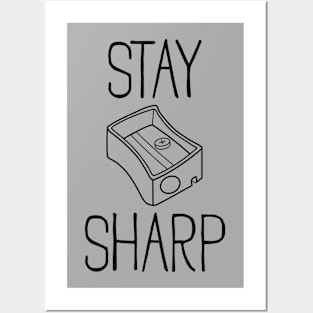 Stay Sharp Posters and Art